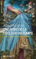 KELEN Jacqueline Une robe de la couleur du temps. Le sens spirituel des contes de fées  Librairie Eklectic