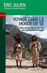 JULIEN Eric Voyage dans le monde de Sé - Nouvelles découvertes sur les Indiens Kogis  Librairie Eklectic