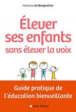 BOISGROLLIER Nathalie (de) Elever ses enfants sans élever la voix  Librairie Eklectic