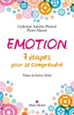 AIMELET-PERISSOL Catherine & MASSOT Pierre  E.M.O.T.I.O.N : 7 étapes pour se comprendre - Préface de Fabrice Midal  Librairie Eklectic