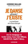 MAILLARD Catherine Je danse donc j´existe - Préface de Patrice Van Eersel  Librairie Eklectic