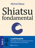 ODOUL Michel Shiatsu fondamental - Tome 3 : la philosophie  Librairie Eklectic