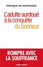 DE KERMADEC Monique L´adulte surdoué à la conquête du bonheur Librairie Eklectic