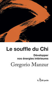 MANZUR Gregorio Le souffle du chi. Renouveler son énergie intérieure Librairie Eklectic