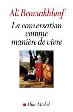 BENMAKHLOUF Ali La conversation comme manière de vivre Librairie Eklectic