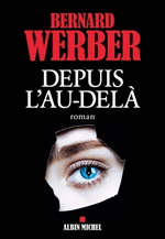 WERBER Bernard Depuis l´au-delà. (Roman) Librairie Eklectic