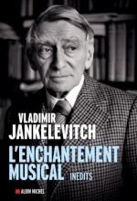 JANKELEVITCH Vladimir L´enchantement musical (inédits) Librairie Eklectic