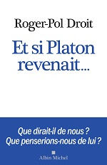 DROIT Roger-Paul Et si Platon revenait... Librairie Eklectic
