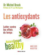 BRACK Michel (Dr.) Les Antioxydants : Lutter contre les effets du temps Librairie Eklectic