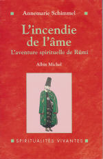 SCHIMMEL Annemarie Incendie de l´âme (L´). L´aventure spirituelle de Rûmî Librairie Eklectic