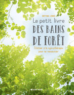 LEMKE Bettina Le petit livre des bains de forêt. S´initier à la sylvothérapie pour se ressourcer.  Librairie Eklectic