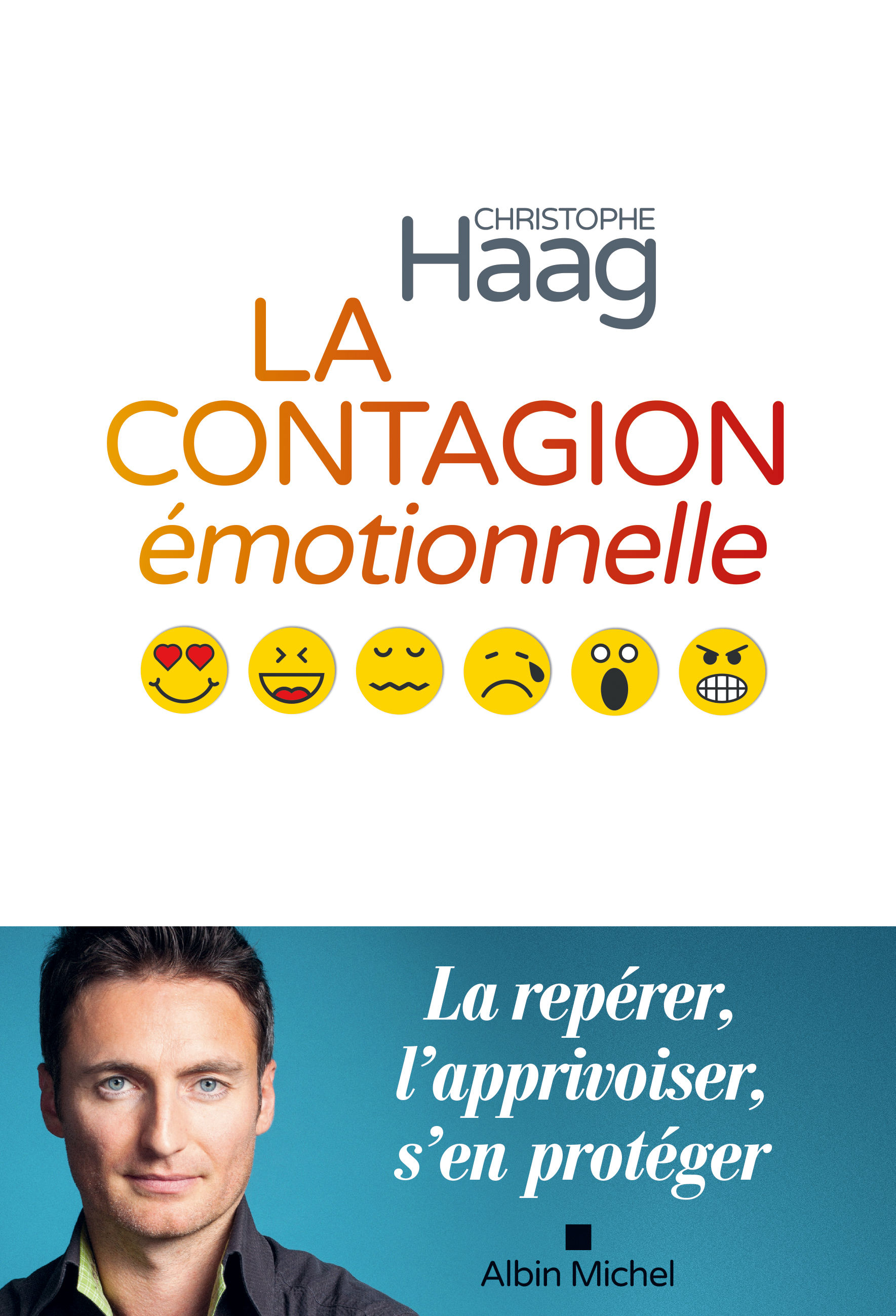 HAAG Christophe  La contagion émotionnelle. La repérer, l´apprivoiser, s´en protéger Librairie Eklectic