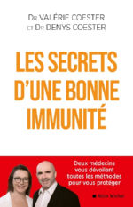 COESTER Valérie Dr & COESTER Denys Dr Les secrets d´une bonne immunité. Deux médecins vous dévoilent toutes les méthodes pour vous protéger Librairie Eklectic