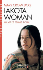 CROW DOG Mary Lakota Woman. Ma vie de femme Sioux Librairie Eklectic