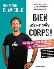 TIKHOMIROFF Nicolas - Monsieur CLAVICULE Bien dans votre corps ! Soulagez vos douleurs par le mouvement Librairie Eklectic