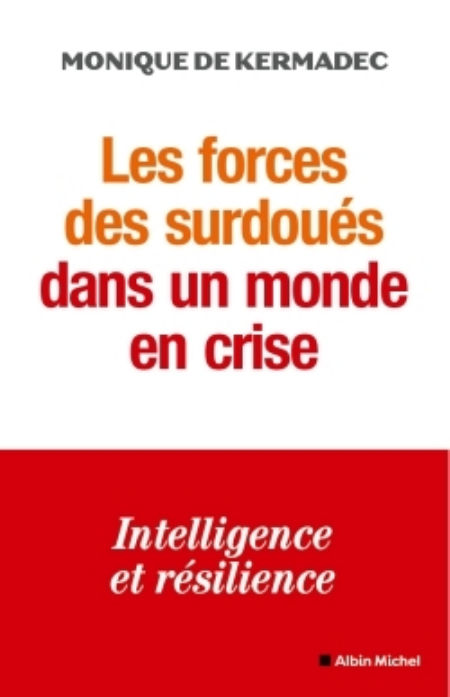 DE KERMADEC Monique Les forces des surdoués dans un monde en crise. Intelligence et résilience Librairie Eklectic