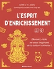 JAVARY Cyrille L´esprit d´enrichissement. Devenez riche en vous inspirant de la culture chinoise ! Librairie Eklectic