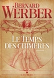 WERBER Bernard Le Temps des Chimères - roman Librairie Eklectic
