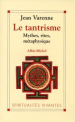 VARENNE Jean Le Tantrisme. Mythes, rites, métaphysique. Librairie Eklectic