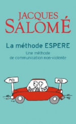 SALOME Jacques La Méthode ESPERE. Une méthode pour communiquer. (édition de poche de : Pour ne plus vivre sur la planète TAIRE)
 Librairie Eklectic