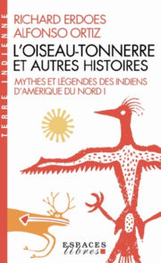 ERDOES Richard & ORTIZ Alfonso L´Oiseau-tonnerre et autres histoires. Mythes et légendes des indiens d´Amérique du Nord Librairie Eklectic