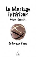 VIGNE Jacques Mariage intérieur en Orient et en Occident (Le) Librairie Eklectic