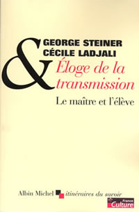 STEINER George & LADJALI Cécile Eloge de la transmission Librairie Eklectic