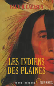 CARLSON Paul H. Les Indiens des Plaines. Histoire, culture et société Librairie Eklectic