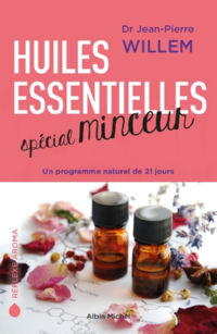 WILLEM Jean-Pierre Huiles essentielles, spécial minceur
un programme naturel de 21 jours Librairie Eklectic