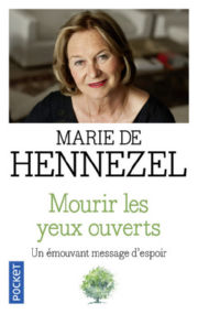 HENNEZEL Marie de Mourir les yeux ouverts. Un émouvant message d´espoir (témoignage sur Yvan Amar) Librairie Eklectic