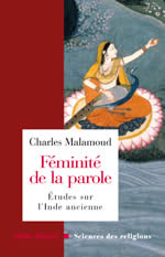 MALAMOUD Charles Féminité de la parole. Etudes sur l´Inde ancienne Librairie Eklectic