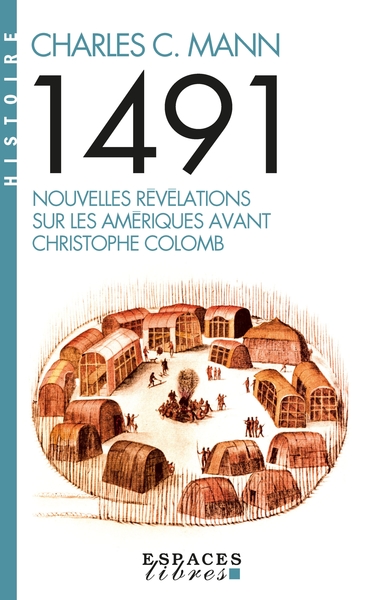 MANN Charles C. 1491 Nouvelles révélations sur les Amériques avant Christophe Colomb Librairie Eklectic