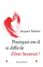 SALOME Jacques Pourquoi est-il si difficile d´être heureux ? Librairie Eklectic