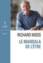 MOSS Richard Le Mandala de l´Être. Découvrir le pouvoir de conscience Librairie Eklectic