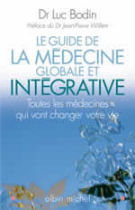 BODIN Luc Dr Guide de la médecine globale et intégrative (Le). Toutes les médecines qui vont changer votre vie Librairie Eklectic