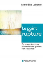 LABONTE Marie Lise Le Point de rupture. Comment les chocs d´une vie nous guident vers l´essentiel Librairie Eklectic