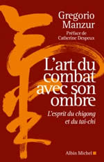 MANZUR Gregorio Art du combat avec son ombre (L´) : l´esprit du chigong et du tai-chi Librairie Eklectic