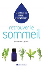 GERAULT Guillaume Retrouver le sommeil. Le petit livre des huiles essentielles Librairie Eklectic