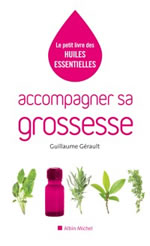 GERAULT Guillaume Accompagner sa grossesse : le petit livre des huiles essentielles Librairie Eklectic