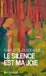 JOUSSEAUME Charlotte Le silence est ma joie Librairie Eklectic