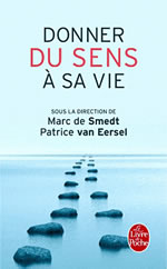 Collectif Donner du sens à sa vie (sous la direction de Marc de Smedt et Patrice van Eersel) Librairie Eklectic