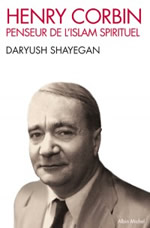 SHAYEGAN Daryush Henry Corbin, penseur de l´islam spirituel Librairie Eklectic