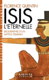 QUENTIN Florence Isis l´éternelle. Biographie d´un mythe féminin  Librairie Eklectic