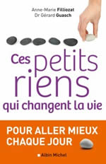 FILLIOZAT Anne-Marie & GUASCH Gérard Ces petits riens qui changent la vie. Pour aller mieux chaque jour Librairie Eklectic