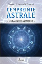 CARATINI Simone-Emmanuelle L´empreinte astrale. Les bases de l´astrologie. Librairie Eklectic