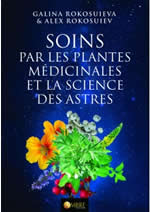 ROKOSUIEVA Galina & ROKOSUIEV Alex  Soins par les plantes médicinales et la science des astres  Librairie Eklectic