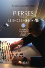 BOSCHIERO Reynald Georges Pierres pour la lithothérapie. Conseils d´achat d´un expert Librairie Eklectic