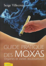 VILLECROIX Serge Guide pratique des moxas. Organes et zones douloureuses Librairie Eklectic
