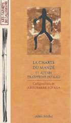 Anonyme Charte du Mandé et autre traditions du Mali. Calligraphies de Aboubakar Fofana Librairie Eklectic