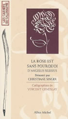 SILESIUS Angelus Rose est sans pourquoi (La). Présenté par Christiane Singer. Calligraphies de Vincent Geneslay Librairie Eklectic